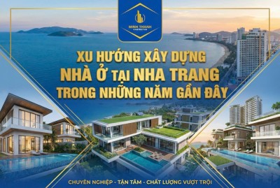 Xu Hướng Xây Dựng Nhà Ở Tại Nha Trang Trong Những Năm Gần Đây